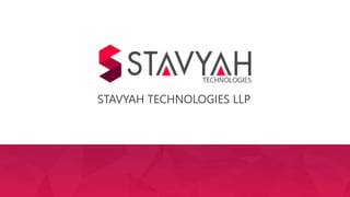 STAVYAH TECHNOLOGIES LLP
 