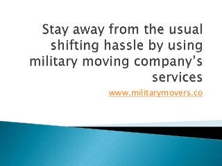 www.militarymovers.co
 