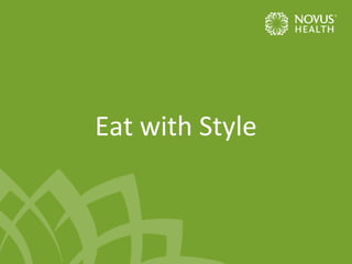 Eat with Style

 