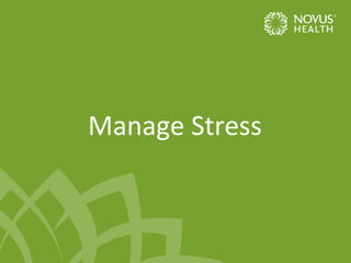 Manage Stress

 