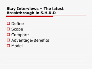 Stay Interviews – The latest Breakthrough in S.H.R.D ,[object Object],[object Object],[object Object],[object Object],[object Object]