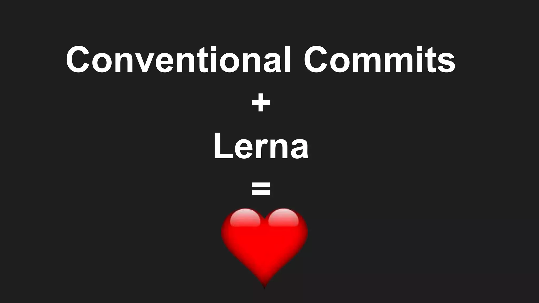 Conventional Commits
+
Lerna
=
 