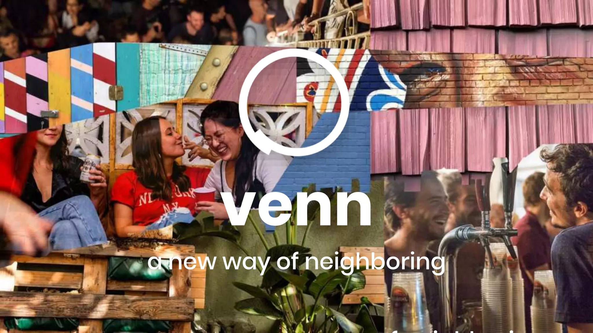 venn
a new way of neighboring
 