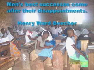 Men's best successes come after their disappointments.Henry Ward Beecher