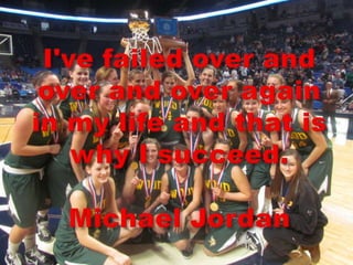 I've failed over and over and over again in my life and that is why I succeed. Michael Jordan