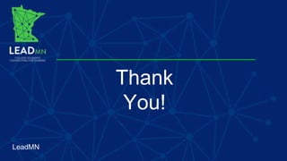 LeadMN
Thank
You!
 