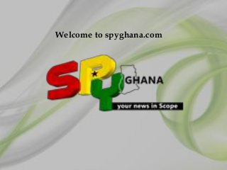 Welcome to spyghana.com
 