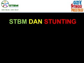 STBM DAN STUNTING
 