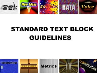 STANDARD TEXT BLOCK GUIDELINES 