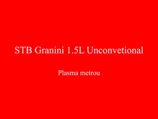Stb unconventional plasma_metrou