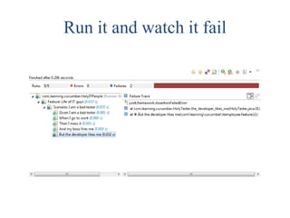 Run it and watch it fail
 