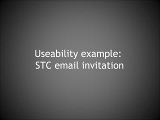Useability example:  STC email invitation 
