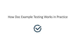 How Doc Example Testing Works in Practice
 