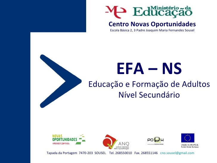 Tapada da Portagem  7470-203  SOUSEL  Tel. 268550010  Fax. 268551146  [email_address] Centro Novas Oportunidades Escola Bá...