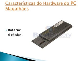 Bateria:  6 células 