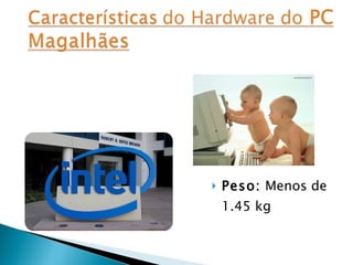 Peso:  Menos de 1.45 kg 