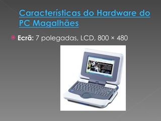 Ecrã:  7 polegadas, LCD, 800 × 480 