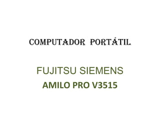 Computador  Portátil FUJITSU SIEMENS AMILO PRO V3515 