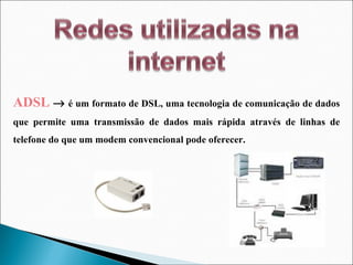 ADSL     é um formato de DSL, uma tecnologia de comunicação de dados que permite uma transmissão de dados mais rápida através de linhas de telefone do que um modem convencional pode oferecer. 
