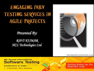 Presented By:
  RAVI KUMAR
HCL Technologies Ltd.

                        http://www.bilzits.com/servicests_en.asp
 