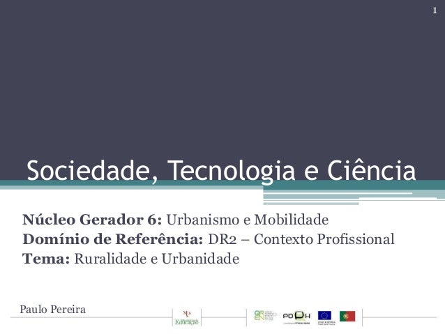 Sociedade, Tecnologia e Ciência 
Núcleo Gerador 6: Urbanismo e Mobilidade 
Domínio de Referência: DR2 – Contexto Profissio...