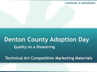 Technical Art Competition Marketing Materials Denton County Adoption Day Quality on a Shoestring 