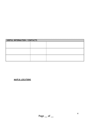 4
Page __ of __
USEFUL INFORMATION / CONTACTS
MAPS & LOCATIONS
 
