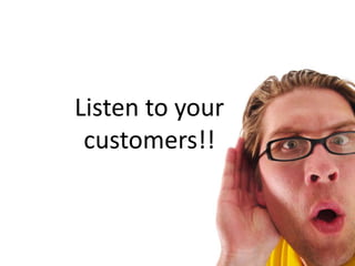Where do you want to talk with
              customers?


                                                  Buyers
Eyeball...