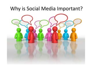 Why is Social Media Important?
 