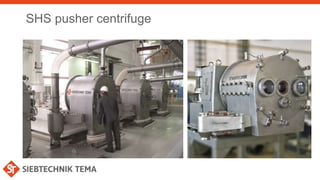 SHS pusher centrifuge
 