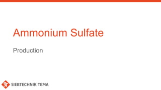 Ammonium Sulfate
Production
 