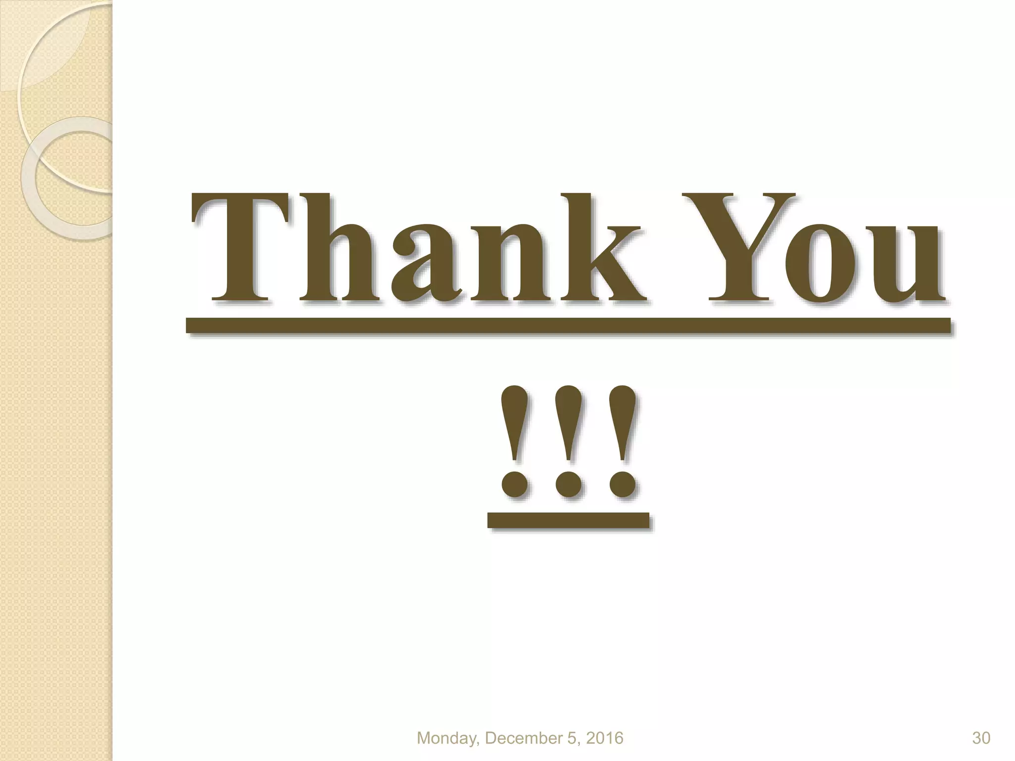 Thank You
!!!
Monday, December 5, 2016 30
 