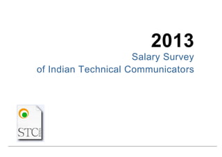 2013
Salary Survey
of Indian Technical Communicators

 