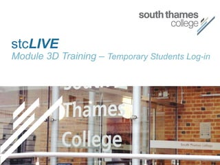 stc LIVE Module 3D Training –  Temporary Students Log-in 