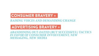 How Millennials, Technology and Acts of Bravery are Helping Advertising Become a Win-Win for Business and Consumers