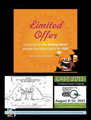 11Follow us at www.twitter.com/testingclub
Test tools - Expect them to have bugs as well, which can influence your software ! #softwaretesting #testing #dttip @MaikNog
Limited
Offer
Subscribe to The Testing Planet
and get the digital packs for FREE
http://bit.ly/buythetestingplanet
 