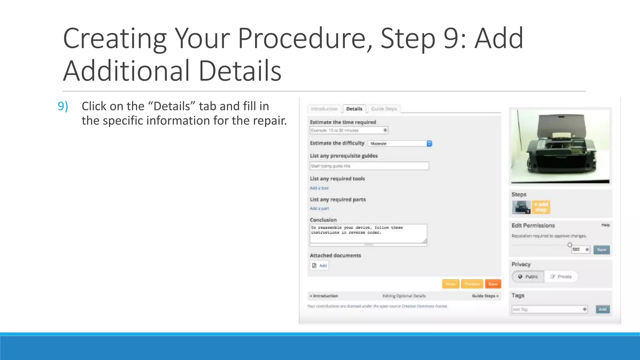 Creating Your Procedure, Step 9: Add
Additional Details
9) Click on the “Details” tab and fill in
the specific information for the repair.
 