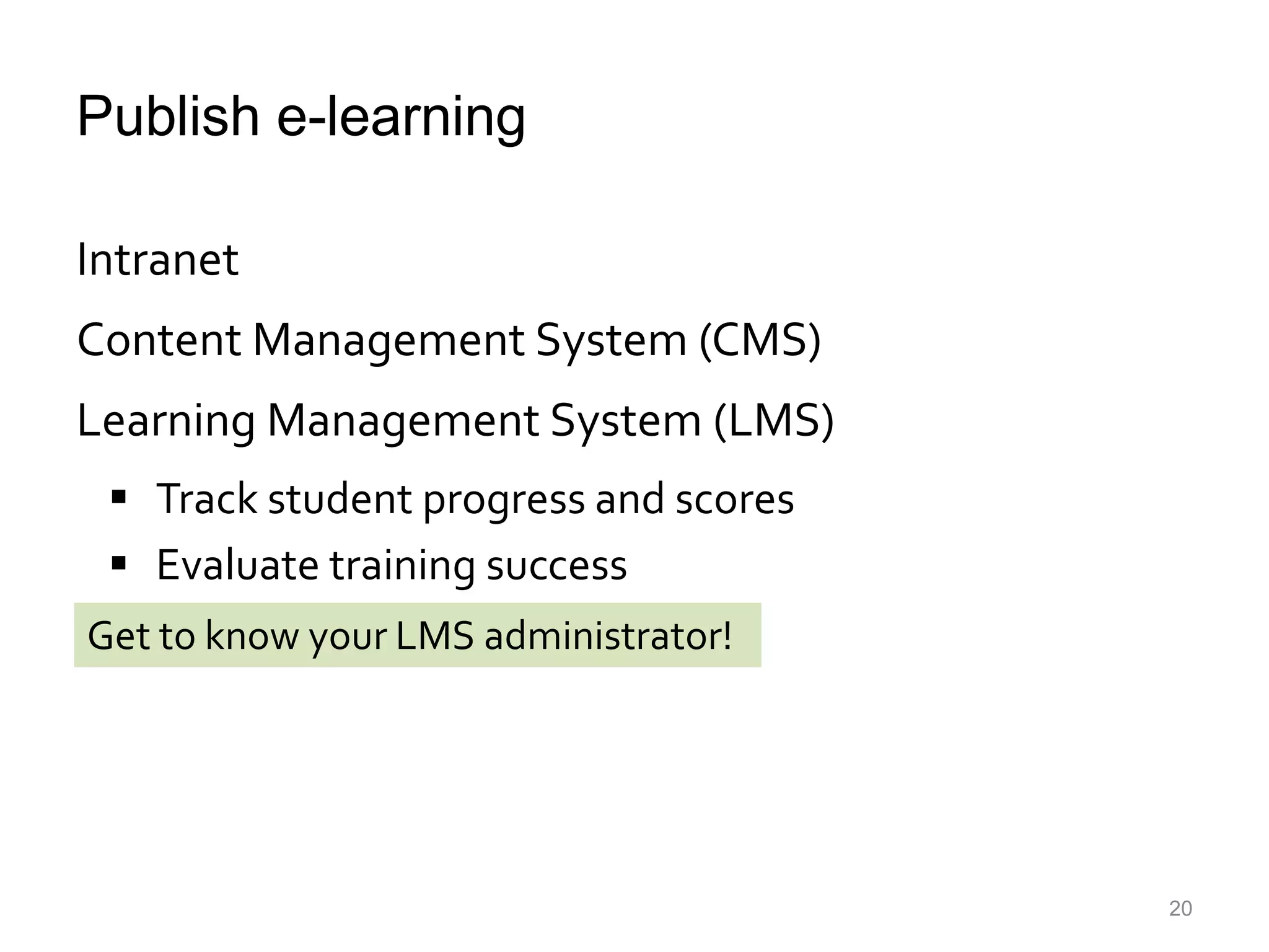 Provide meaningful and memorable learning experiences.            - Michael Allen,  Michael Allen’s Guide to E-Learning, 200113