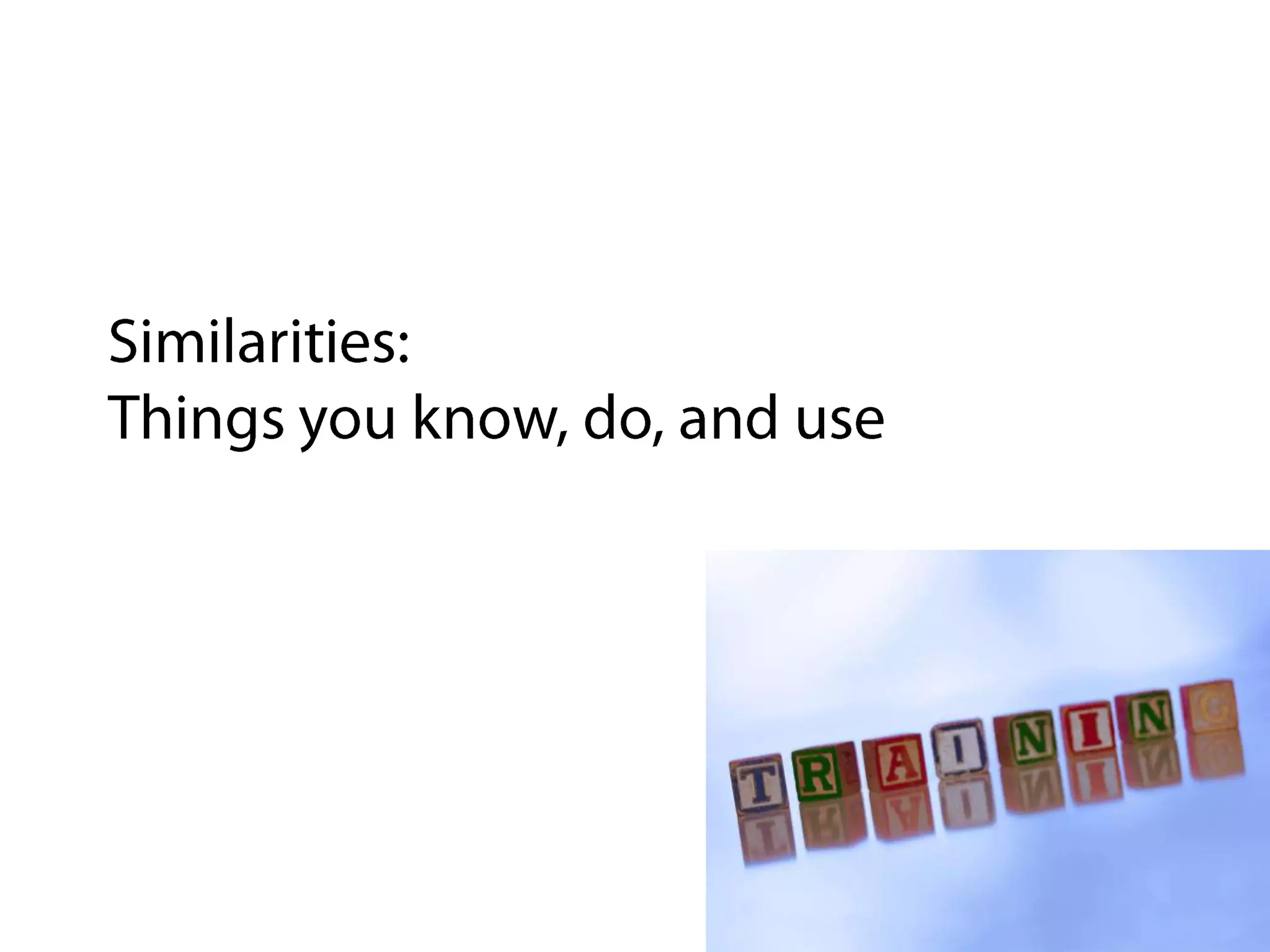 Similarities: Things you know, do, and use3