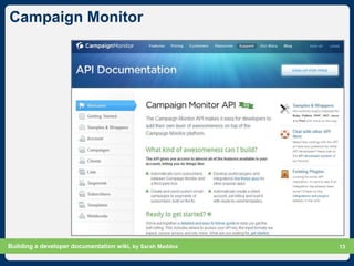 Campaign Monitor




Building a developer documentation wiki, by Sarah Maddox   Slide 13
                                 ...
