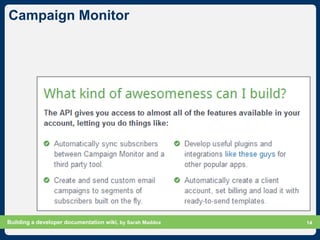 Campaign Monitor




Building a developer documentation wiki, by Sarah Maddox   Slide 14
                                 ...