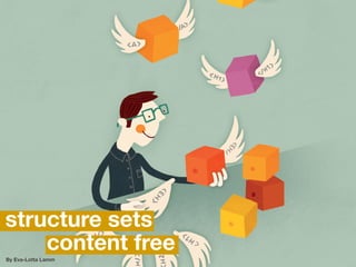 structure sets
content free
By Eva-Lotta Lamm
 