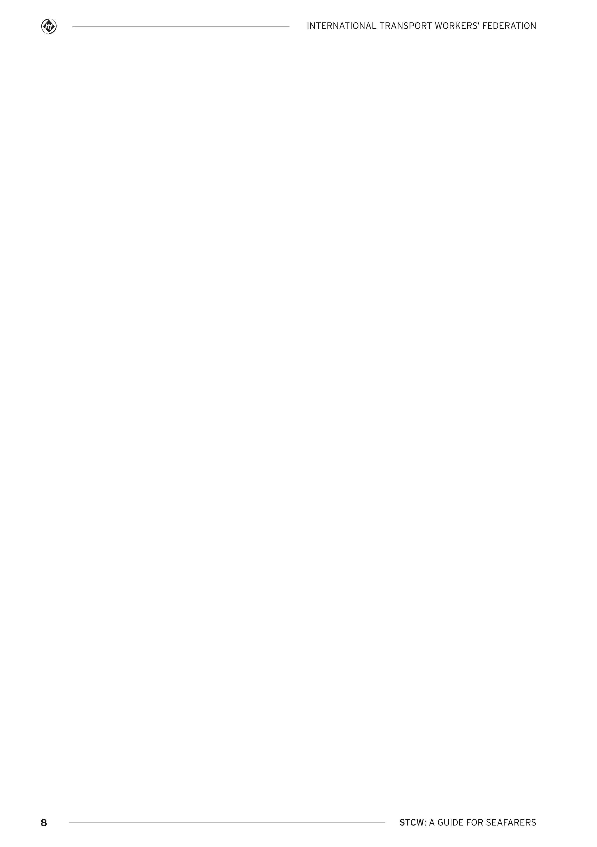 INTERNATIONAL TRANSPORT WORKERS’ FEDERATION

8

STCW: A GUIDE FOR SEAFARERS

 