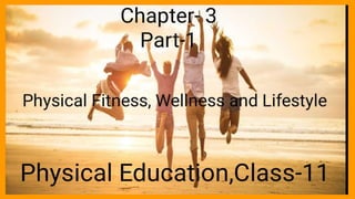 chapter 3 physical fitness, wellness and lifestyle