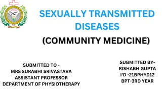Sexually Transmitted Diseases Department of Physiotherapy, SHUATS