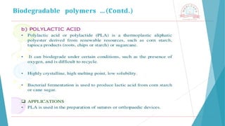 Biodegradable polymers …(Contd.)
 