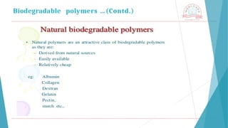 Biodegradable polymers …(Contd.)
 