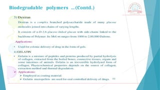 Biodegradable polymers …(Contd.)
 