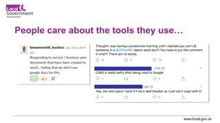 www.local.gov.uk
People care about the tools they use…
 