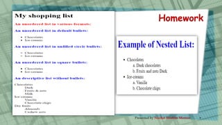 Homework
Presented by Nuzhat Ibrahim Memon 8
 